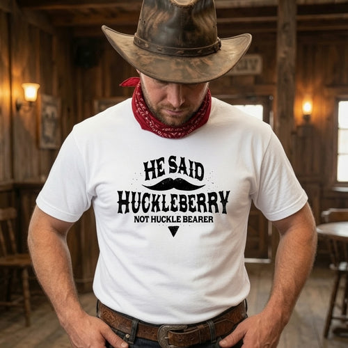 He Said Huckleberry Not Huckle Bearer shirt